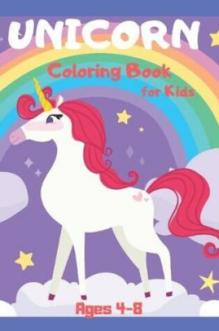 Cover of UNICORN Coloring Book for Kids Ages 4-8