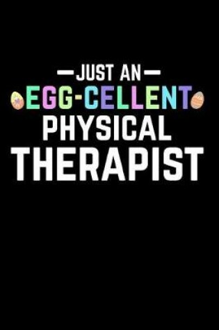 Cover of Just an Egg-Cellent Physical Therapist