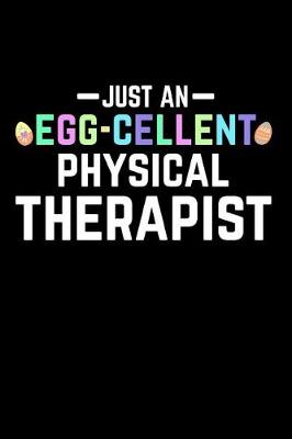 Book cover for Just an Egg-Cellent Physical Therapist