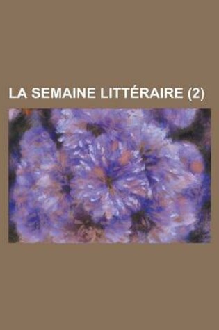 Cover of La Semaine Litteraire (2 )