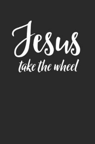 Cover of Jesus Take the Wheel