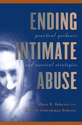 Book cover for Ending Intimate Abuse: Practical Guidance and Survival Strategies