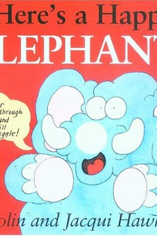 Cover of Here's a Happy Elephant