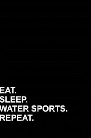 Cover of Eat Sleep Water Sports Repeat