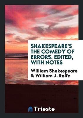 Book cover for Shakespeare's the Comedy of Errors. Edited, with Notes