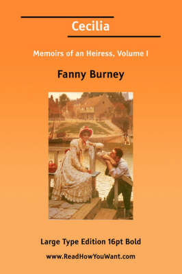 Book cover for Cecilia Memoirs of an Heiress, Volume I (Large Print)