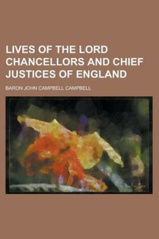 Cover of Lives of the Lord Chancellors and Chief Justices of England