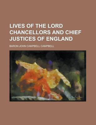 Book cover for Lives of the Lord Chancellors and Chief Justices of England