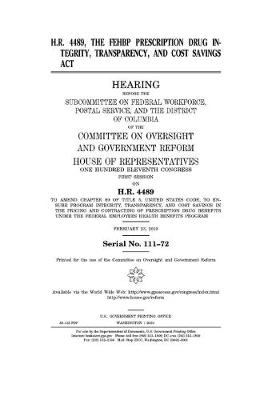Book cover for H.R. 4489, the FEHBP Prescription Drug Integrity, Transparency, and Cost Savings Act