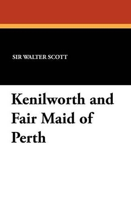 Book cover for Kenilworth and Fair Maid of Perth