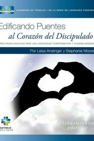 Cover of Edificando Puentes al Corazon del Discipulado