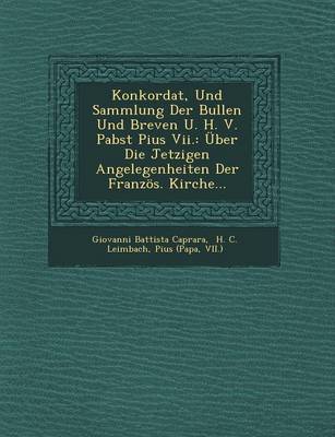 Book cover for Konkordat, Und Sammlung Der Bullen Und Breven U. H. V. Pabst Pius VII.