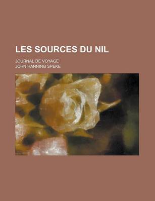 Book cover for Les Sources Du Nil; Journal de Voyage