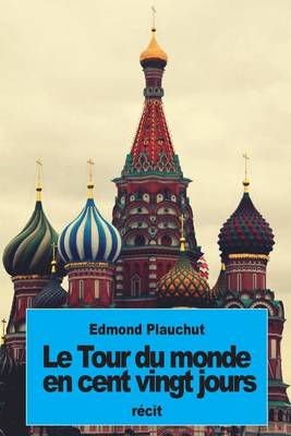 Book cover for Le tour du monde en cent vingt jours