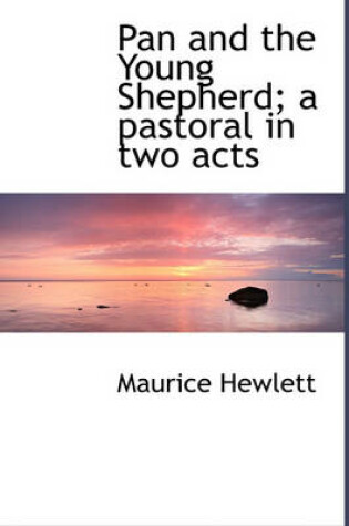 Cover of Pan and the Young Shepherd; A Pastoral in Two Acts