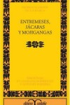 Book cover for Entremeces, Jacaras y Mojigangas