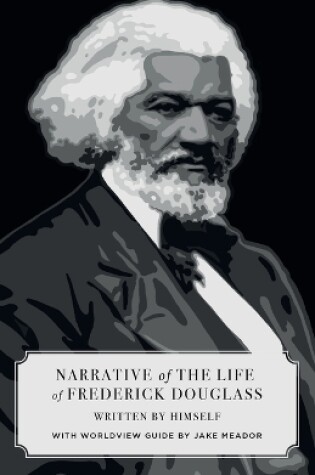 Cover of Narrative of the Life of Frederick Douglass (Canon Classics Worldview Edition)