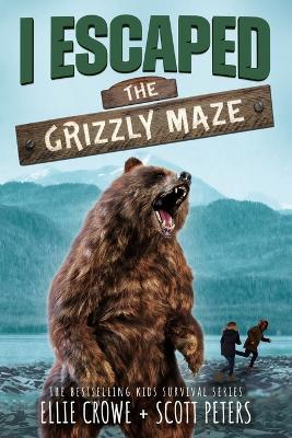 Book cover for I Escaped The Grizzly Maze