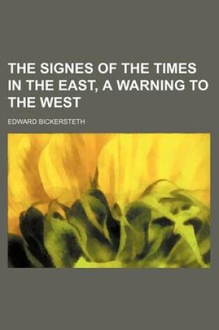 Cover of The Signes of the Times in the East, a Warning to the West