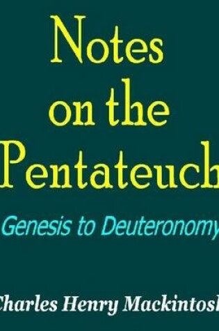 Cover of Notes on the Pentateuch - Genesis to Deuteronomy