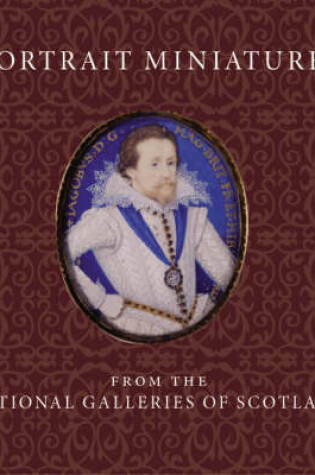 Cover of Portrait Miniatures from the National Galleries of Scotland