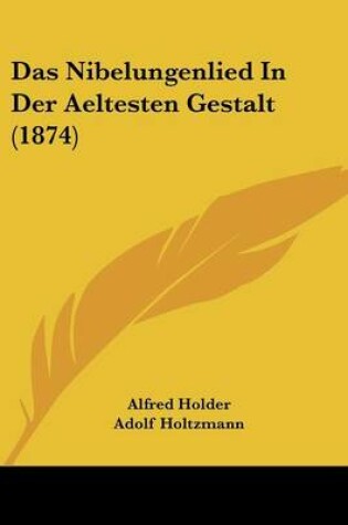 Cover of Das Nibelungenlied in Der Aeltesten Gestalt (1874)