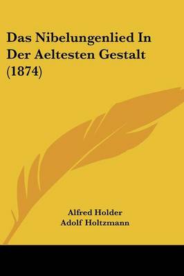 Book cover for Das Nibelungenlied in Der Aeltesten Gestalt (1874)