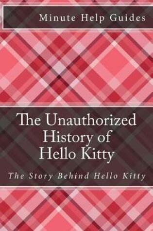 Cover of The Unauthorized History of Hello Kitty