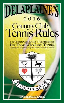 Book cover for Delaplaine's 2016 Country Club Tennis Rules