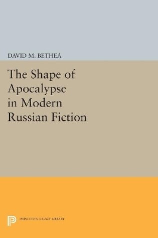 Cover of The Shape of Apocalypse in Modern Russian Fiction