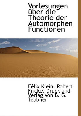 Book cover for Vorlesungen Uber Die Theorie Der Automorphen Functionen