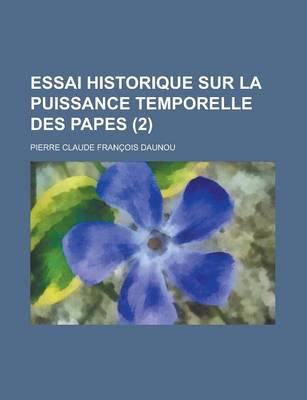 Book cover for Essai Historique Sur La Puissance Temporelle Des Papes (2)