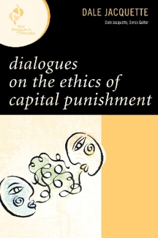 Cover of Dialogues on the Ethics of Capital Punishment