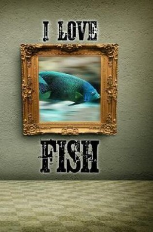 Cover of I Love Fish