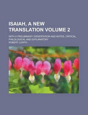 Book cover for Isaiah, a New Translation; With a Preliminary Dissertation and Notes, Critical, Philological and Explanatory Volume 2