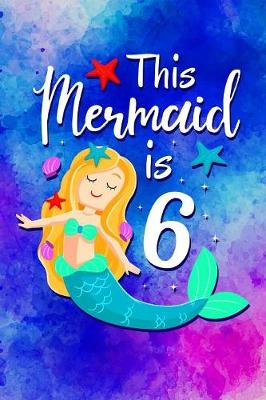 Book cover for Mermaid 6th Birthday Journal
