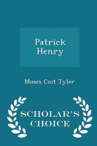Cover of Patrick Henry - Scholar's Choice Edition