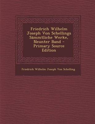 Book cover for Friedrich Wilhelm Joseph Von Schellings Sammtliche Werke, Neunter Band - Primary Source Edition