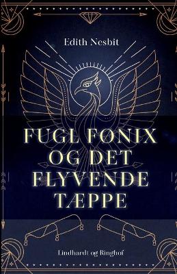 Book cover for Fugl F�nix og det flyvende t�ppe