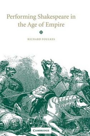 Cover of Performing Shakespeare in the Age of Empire