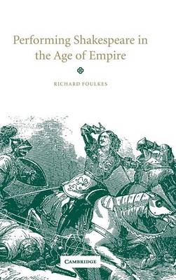 Book cover for Performing Shakespeare in the Age of Empire