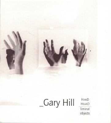 Book cover for Gary Hill: Hand Heard/Liminal Object