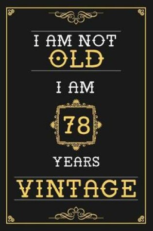 Cover of I Am Not Old I Am 78 Years Vintage