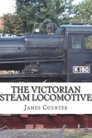 Cover of The Victorian Steam Locomotive