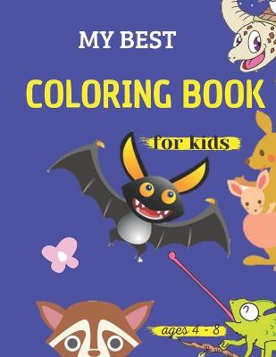 Cover of my best coloring book for kids ages 4 - 8