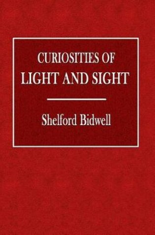 Cover of Curiosities of Light and Sight