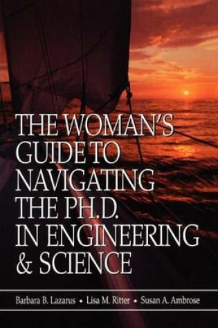 Cover of The Woman's Guide to Navigating the Ph.D. in Engineering & Science