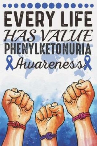 Cover of Every Life Has Value Phenylketonuria Awareness