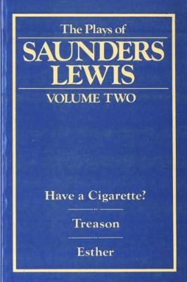 Book cover for Plays of Saunders Lewis, The: Volume 2