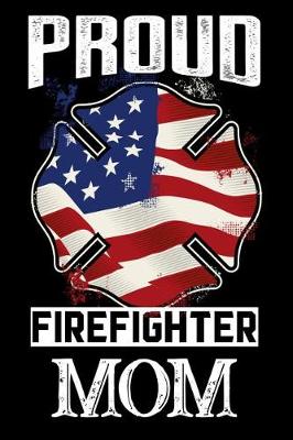 Book cover for Proud Firefighter Mom